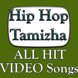 Hip Hop Tamizha ALL Songs Video App icône