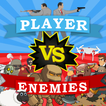 Player vs Enemies