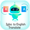 igbo - English Translator (Igbo nsụgharị)