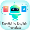 Spanish - English Translator (Español Traductor)
