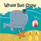 Whale Ball Show Kids Game icône