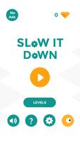 Slow it Down poster