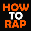 HOW TO RAP