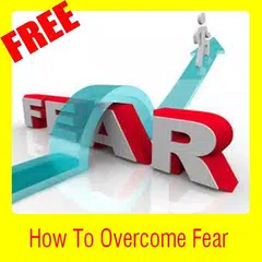 How To Overcome Fear