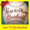 How To Play Baseball