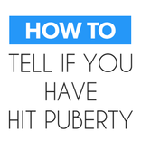 Tell If You Have Hit Puberty