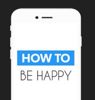 How To Be Happy‏‎ in life poster