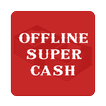 ”Offline Super Cash