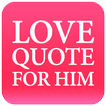 Love Quotes For Him