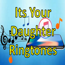 Its Your Daughter  Ringtones APK