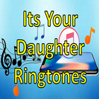 Its Your Daughter  Ringtones icône
