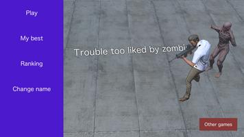 Trouble too liked by zombie Cartaz