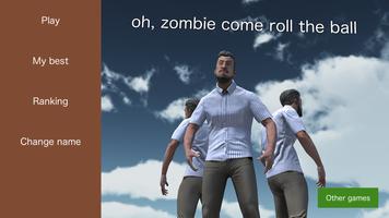 oh, zombie come roll the ball постер