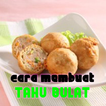 Cara Membuat Tahu Bulat