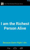 I Am The Richest Person Alive poster