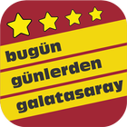 Bugün Günlerden Galatasaray icône