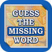 Guess the Missing Words
