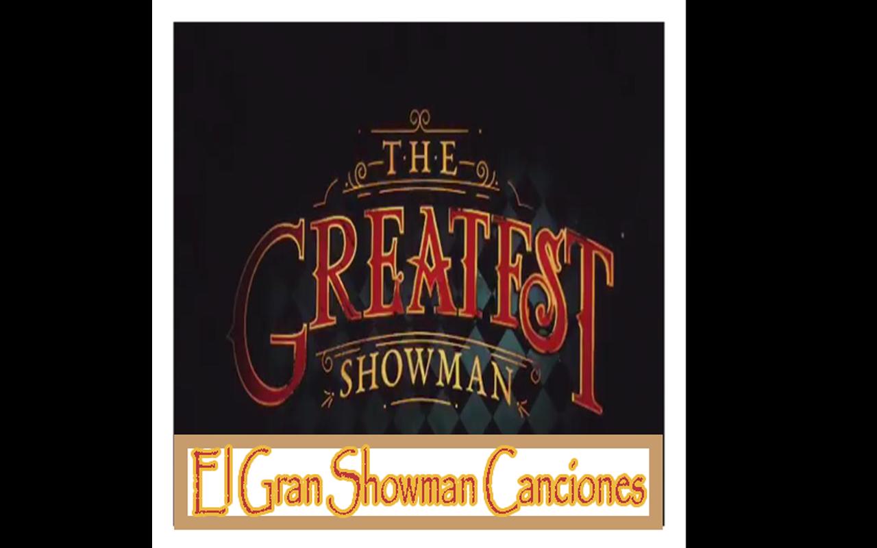 El Gran Showman Canciones For Android Apk Download