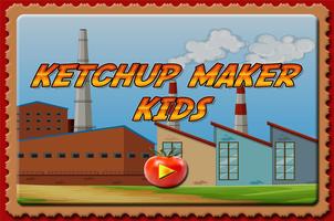 ketchup maker kids fun factory poster