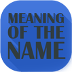Meaning of the names