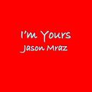I'm Yours Jason Mraz Lyrics aplikacja