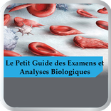 Le Petit Guide des Examens et Analyses Biologiques