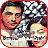 Video Ranvee And Ishani Serial