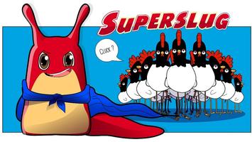 Superslug: slug it out ! poster