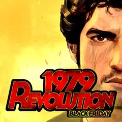 1979 Revolution: Black Friday アプリダウンロード