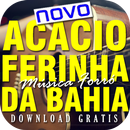 Acácio o Ferinha Da Bahia 2018 2017 palco mp3 vivo APK