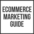 eCommerce Marketing Guide