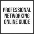 Professional Networking Guide