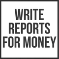 Write Reports for Money