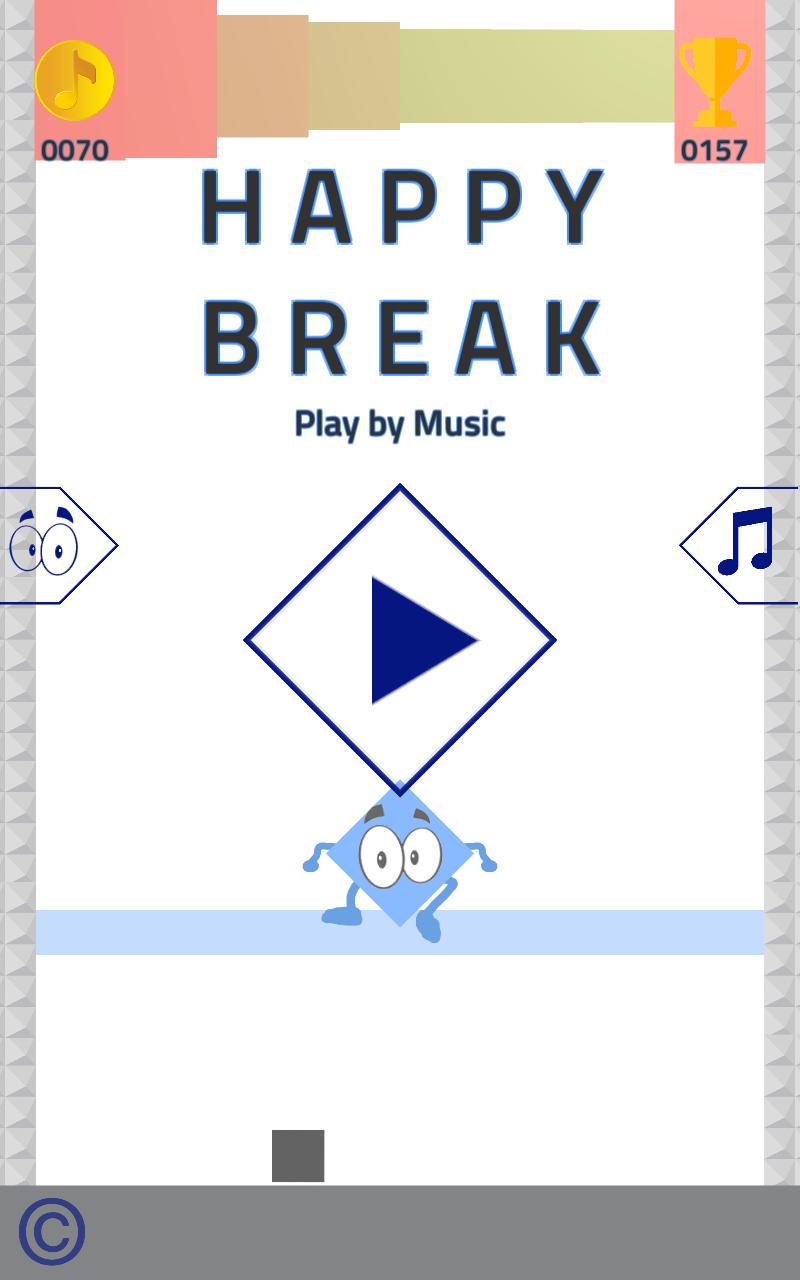 Play you broke. Happy Break.