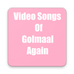 Video songs of golmaal again