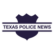 Texas Police News