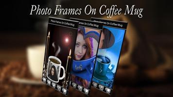 Photo Frames on Coffee Mug পোস্টার