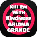 Kill Em With Kindness aplikacja