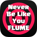 Never be Like You Flume aplikacja