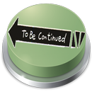 To Be Continued Button Meme 2018 APK