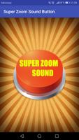 Super Zoom Sound Button Affiche