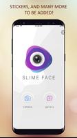Slime face - slime your photo Affiche