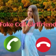 Fake call GirlFriend