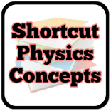 Shortcut Physics Concepts
