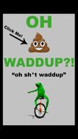 Here Come Dat Boi Waddup! ảnh chụp màn hình 2