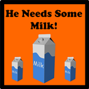 He Needs Some Milk XL APK