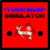 YOUR MOM Simulator APK