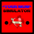 YOUR MOM Simulator aplikacja