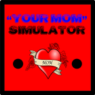 YOUR MOM Simulator ícone