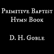 Goble Primitive Baptist Hymns
